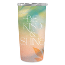 Vaso de Acero Inoxidable / Be Kind &amp; Shine